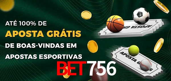 bet756 Ate 100% de Aposta Gratis